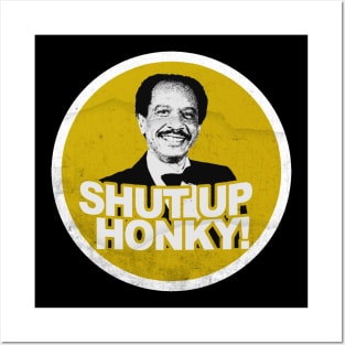 shut up honky! - (the jefferson cleaners) Posters and Art